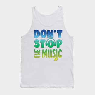 Don t stop the music Tank Top